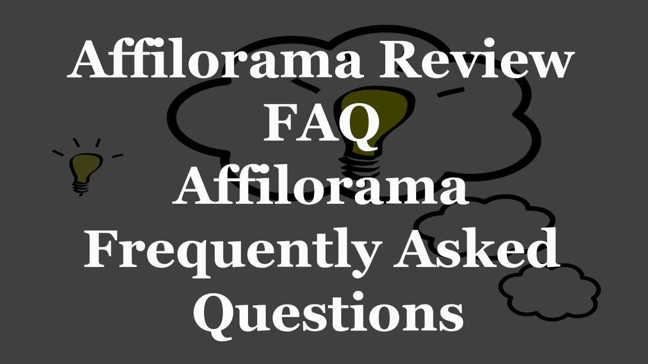 Affilorama Review FAQ - Affilorama Frequently Asked Questions